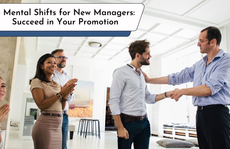 6 Mental Shifts for New Managers: Succeed in Your Promotion
