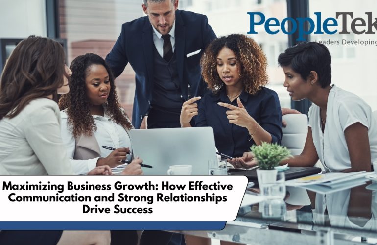 Maximizing Business Growth: How Effective Communication and Strong Relationships Drive Success
