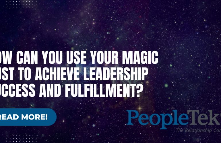 Using Your Magic Dust: Achieving Leadership Success and Fulfillment