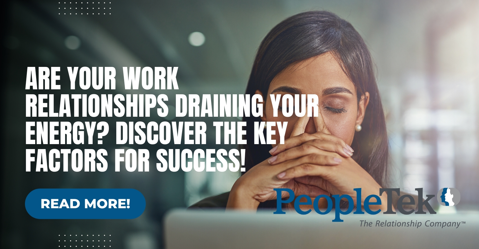 Are Your Work Relationships Draining Your Energy? Discover the Key Factors for Success!