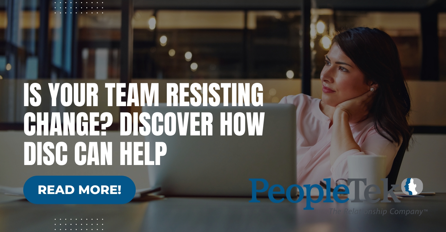 Is Your Team Resisting Change? Discover How DiSC Can Help