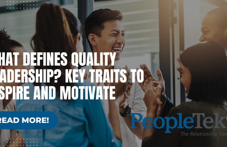 What Defines Quality Leadership? Key Traits to Inspire and Motivate