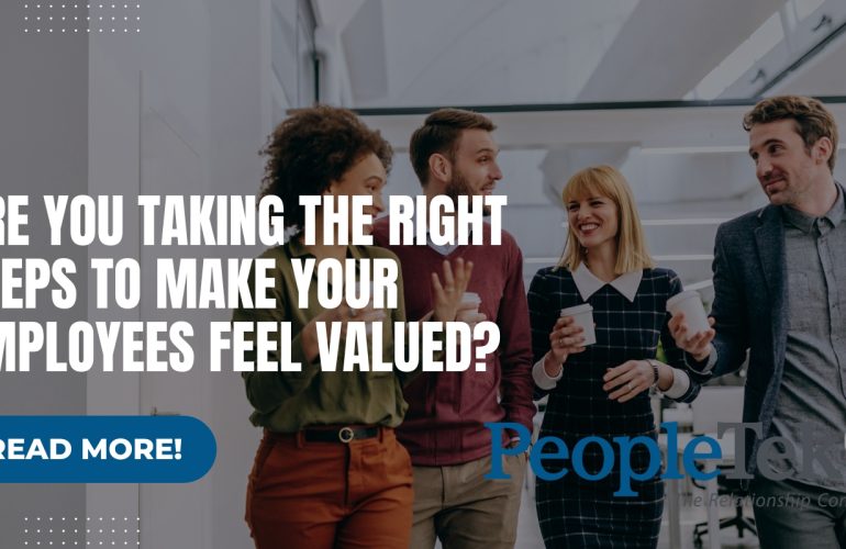 Are You Taking the Right Steps to Make Your Employees Feel Valued?