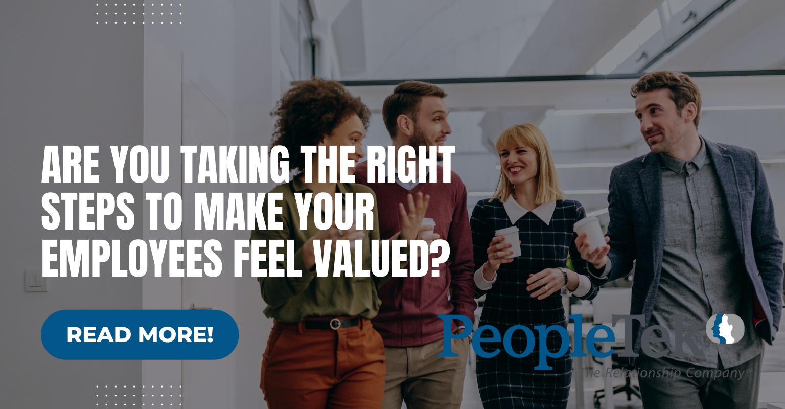 Are You Taking the Right Steps to Make Your Employees Feel Valued?