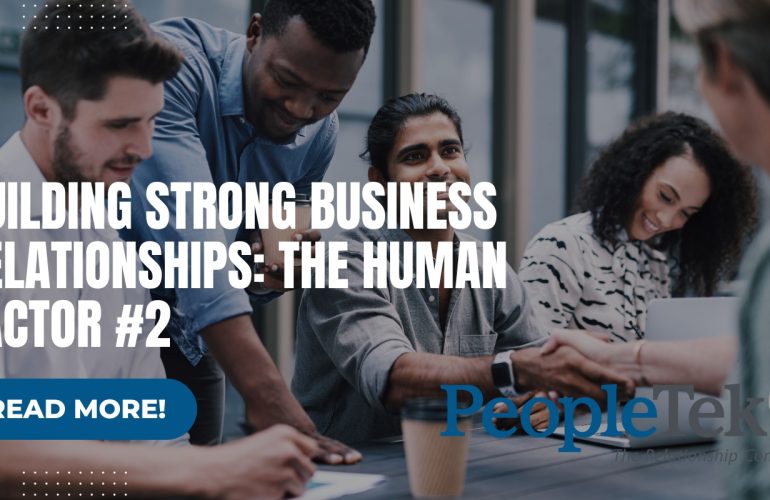 Building Strong Business Relationships: The Human Factor #2