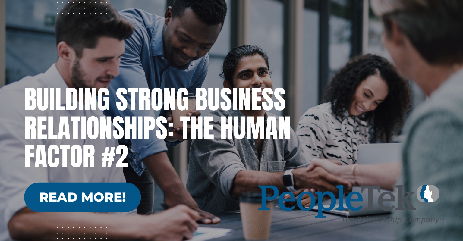 Building Strong Business Relationships: The Human Factor #2