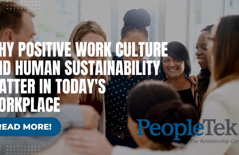 Why Positive Work Culture and Human Sustainability Matter in Today's Workplace