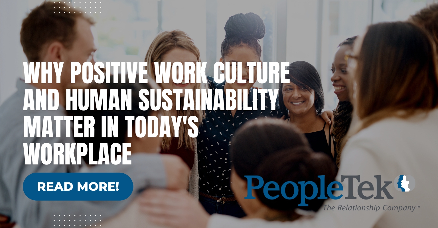 Why Positive Work Culture and Human Sustainability Matter in Today's Workplace