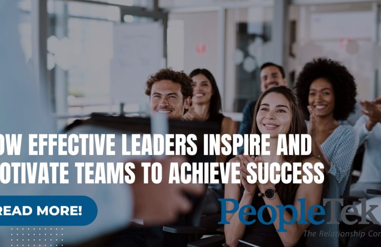How Effective Leaders Inspire and Motivate Teams to Achieve Success