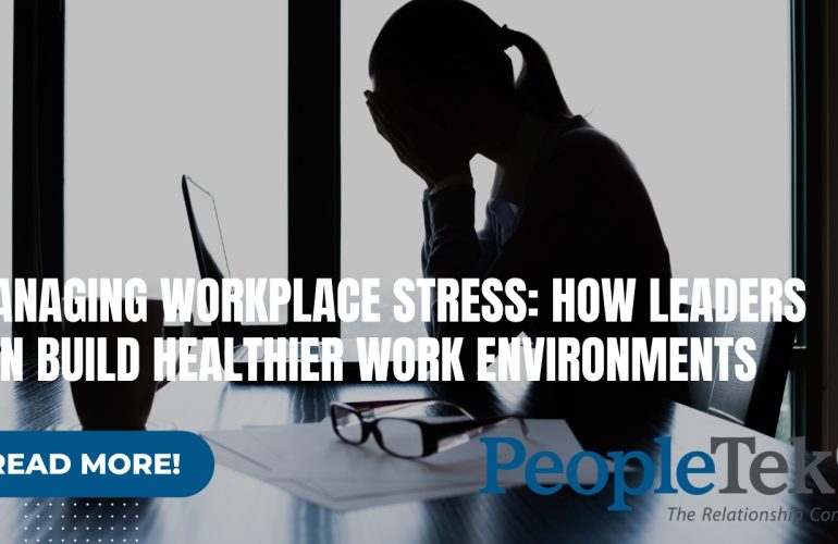 Managing Workplace Stress: How Leaders Can Build Healthier Work Environments