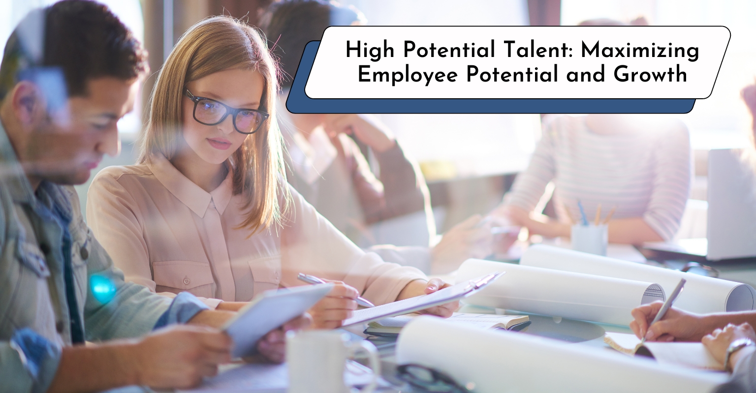 High Potential Talent: Maximizing Employee Potential and Growth