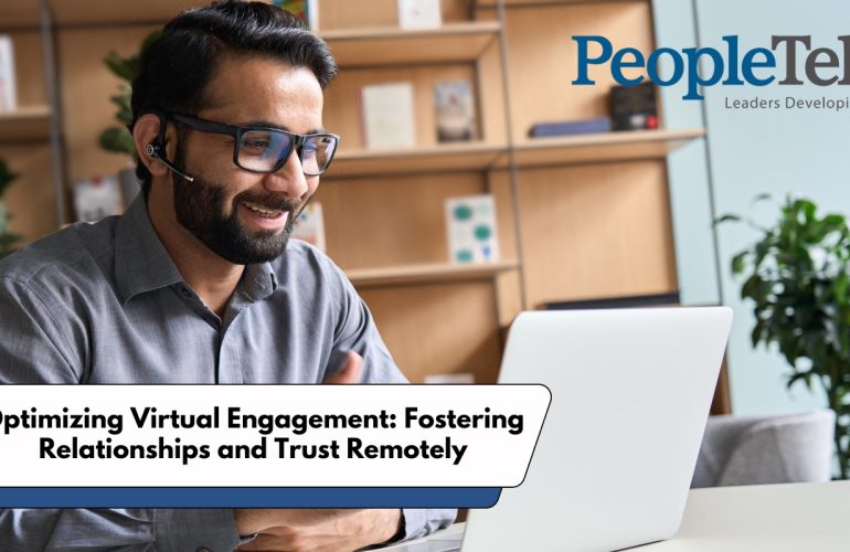 Optimizing Virtual Engagement: Fostering Relationships and Trust Remotely