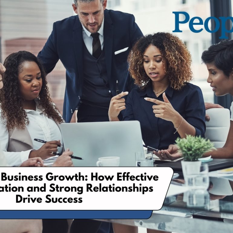 Maximizing Business Growth: How Effective Communication and Strong Relationships Drive Success