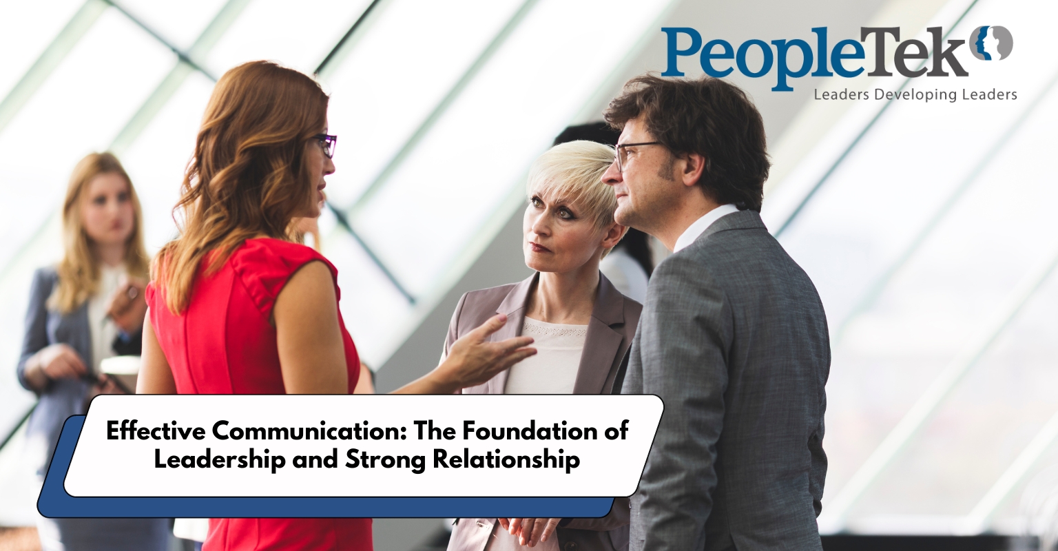 Effective Communication: The Foundation of Leadership and Strong Relationship