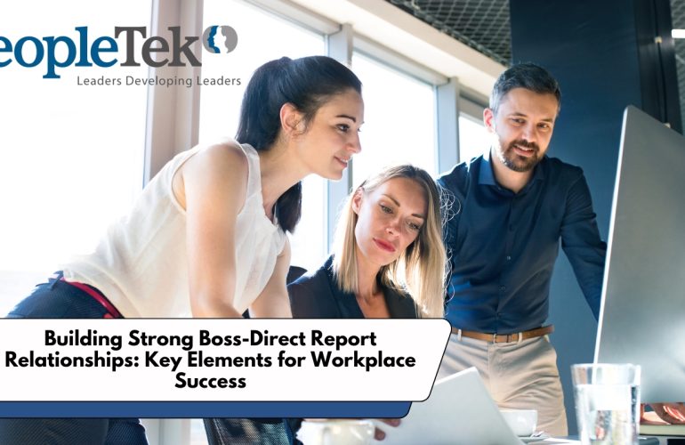 Building Strong Boss-Direct Report Relationships: Key Elements for Workplace Success