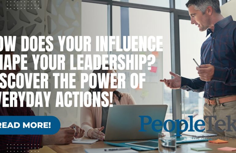 How Does Your Influence Shape Your Leadership? Discover the Power of Everyday Actions!