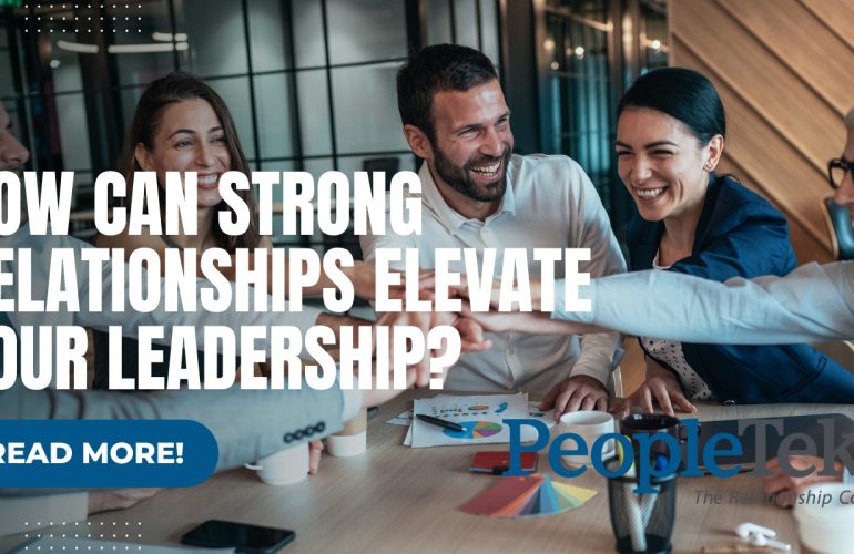 Boost Leadership with Strong Relationships - Learn How