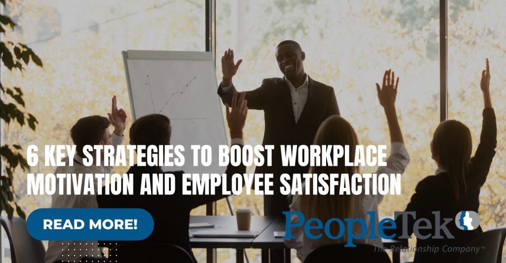 6 Key Strategies to Boost Workplace Motivation and Employee Satisfaction