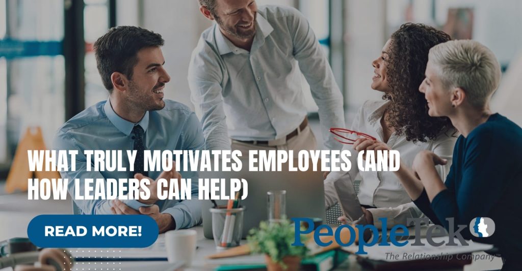 What Truly Motivates Employees (And How Leaders Can Help)